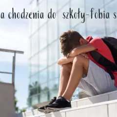 Fobia szkolna to nie lenistwo! Jak pomóc dziecku wrócić?