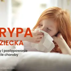 Grypa u dziecka: Kiedy to groźne? Objawy, leczenie, czerwone flagi