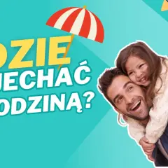 Polska z dzieckiem: Gdzie pojechać? Praktyczny przewodnik dla rodzin