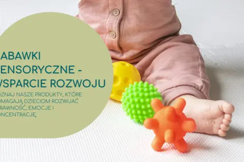 Zabawki sensoryczne na roczek: Wybierz mądrze i bezpiecznie!