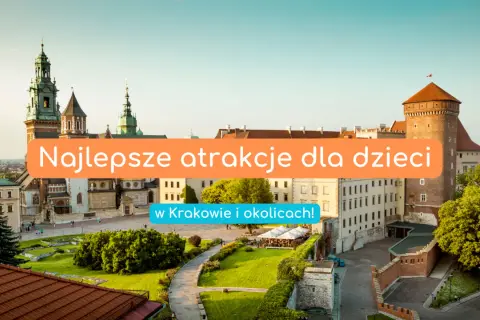 Kraków z dzieckiem: Atrakcje na każdą pogodę i budżet!