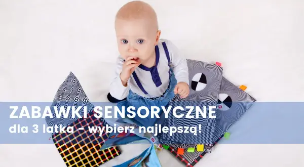 Zabawy sensoryczne dla 3-latka: Klucz do harmonijnego rozwoju