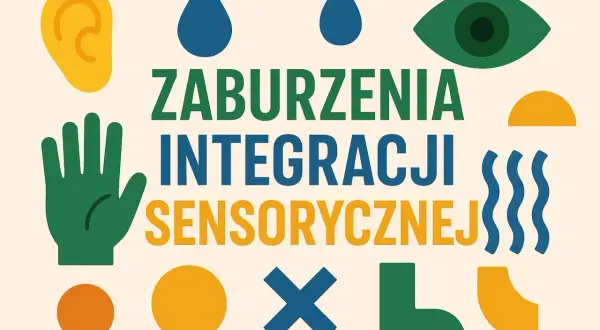 Zaburzenia SI: Objawy, diagnoza. Czy świat dziecka to chaos?