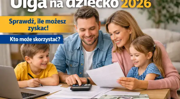 Ulga na dziecko: Do ilu lat? 3 progi i warunki, by nie stracić