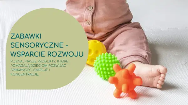 Zabawki sensoryczne na roczek: Wybierz mądrze i bezpiecznie!